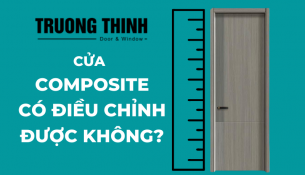 Cửa composite có thể điều chỉnh được không?